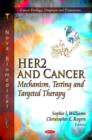 HER2 and Cancer : Mechanism, Testing and Targeted Therapy - Book