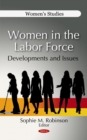Women in the Labor Force : Developments & Issues - Book