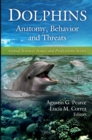 Dolphins : Anatomy, Behavior and Threats - eBook