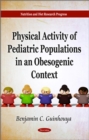 Physical Activity of Pediatric Populations in an Obesogenic Context - Book