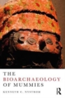 The Bioarchaeology of Mummies - Book