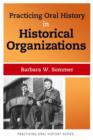 Practicing Oral History in Historical Organizations - Book