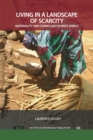 Living in a Landscape of Scarcity : Materiality and Cosmology in West Africa - Book