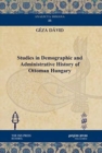Studies in Demographic and Administrative History of Ottoman Hungary - Book