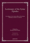 Lectionary of the Syriac Epistles : According to the Ancient Rite of the Syrian Orthodox Church of Antioch - Book