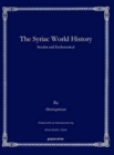 The Syriac World History : Secular and Ecclesiastical - Book