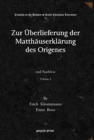 Zur Uberlieferung der Matthauserklarung des Origenes (Vol 2) : und Nachlese - Book