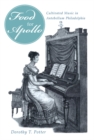 'Food for Apollo' : Cultivated Music in Antebellum Philadelphia - eBook