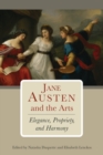 Jane Austen and the Arts : Elegance, Propriety, and Harmony - Book