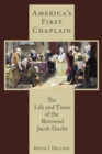 America's First Chaplain : The Life and Times of the Reverend Jacob Duche - eBook