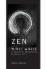 Zen and the White Whale : A Buddhist Rendering of Moby-Dick - eBook