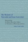 The Memoirs of Toussaint and Isaac Louverture : Representing the Black Masculine Subject in Narratives of Mourning and Loss - Book