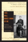 This Will Make a Man of Me : The Life and Letters of a Teenage Officer in the Civil War - Book