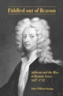 Fiddled out of Reason : Addison and the Rise of Hymnic Verse, 1687–1712 - Book