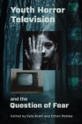 Youth Horror Television and the Question of Fear - Book