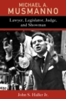 Michael A. Musmanno : Lawyer, Legislator, Judge, and Showman - eBook
