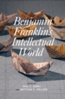 Benjamin Franklin's Intellectual World - Book