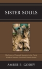 Sister Souls : The Power of Personal Narrative in the Poetic Works of Antonia Pozzi and Vittorio - eBook