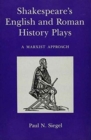 Shakespeare's English and Roman History Plays : A Marxist Approach - Book