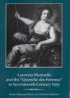 Lucrezia Marinella and the 'Querelle des Femmes' in Seventeenth-Century Italy - Book