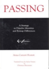 Passing : A Strategy to Dissolve Identities and Revamp Differences - Book