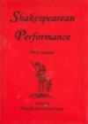 SHAKESPEAREAN PERFORMANCE : New Studies - Book