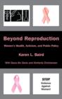 Beyond Reproduction : Women's Health, Activism, and Public Policy - Book