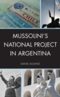 Mussolini's National Project in Argentina - Book