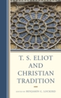T. S. Eliot and Christian Tradition - Book