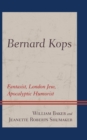 Bernard Kops : Fantasist, London Jew, Apocalyptic Humorist - Book