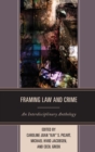 Framing Law and Crime : An Interdisciplinary Anthology - Book