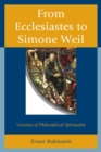 From Ecclesiastes to Simone Weil : Varieties of Philosophical Spirituality - eBook