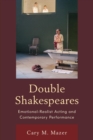 Double Shakespeares : Emotional-Realist Acting and Contemporary Performance - eBook