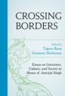 Crossing Borders : Essays on Literature, Culture, and Society in Honor of Amritjit Singh - Book