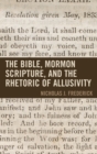 The Bible, Mormon Scripture, and the Rhetoric of Allusivity - Book