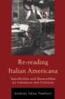 Re-reading Italian Americana : Specificities and Generalities on Literature and Criticism - Book