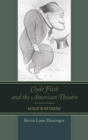 Clyde Fitch and the American Theatre : An Olive in the Cocktail - eBook