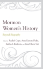 Mormon Women’s History : Beyond Biography - Book