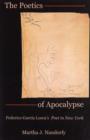 The Poetics of Apocalypse : Federico Garcia Lorca's Poet in New York - Book