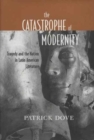 The Catastrophe of Modernity : Tragedy and the Nation in Latin American Literature - Book