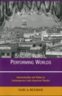 Staging Words, Performing Worlds : Intertextuality and Nation in Contemporary Latin American Theater - Book