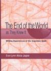 The End of the World as They Knew It : Writing Experiences in the Argentine South - Book
