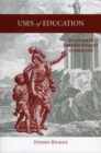 Uses of Education : Readings in Enlightenment in England - Book