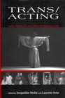 Trans/Acting : Latin American and Latino Performing Arts - Book