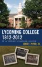 Lycoming College, 1812-2012 : On the Frontiers of American Education - Book