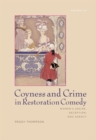 Coyness and Crime in Restoration Comedy : Women's Desire, Deception, and Agency - Book