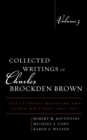 Collected Writings of Charles Brockden Brown : The Literary Magazine and Other Writings, 1801-1807 - Book