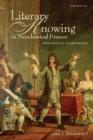 Literary Knowing in Neoclassical France : From Poetics to Aesthetics - Book