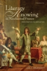 Literary Knowing in Neoclassical France : From Poetics to Aesthetics - eBook