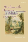 Wordsworth, Hemans, and Politics, 1800-1830 : Romantic Crises - eBook